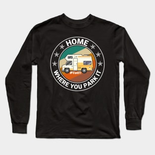 Vanlife Home Is Where You Park It Long Sleeve T-Shirt